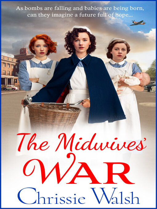 Title details for The Midwives' War by Chrissie Walsh - Available